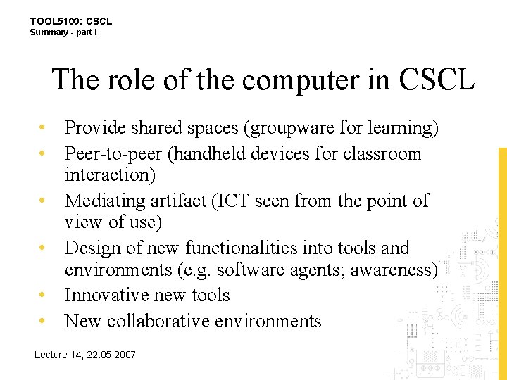 TOOL 5100: CSCL Summary - part I The role of the computer in CSCL