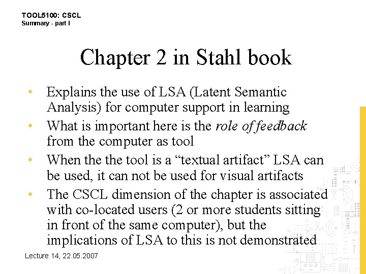 TOOL 5100: CSCL Summary - part I Chapter 2 in Stahl book • Explains