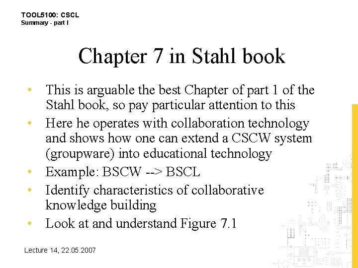 TOOL 5100: CSCL Summary - part I Chapter 7 in Stahl book • This