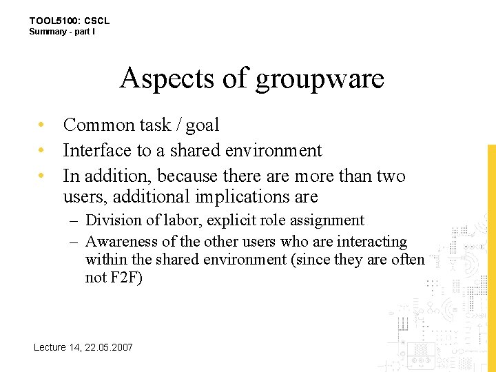 TOOL 5100: CSCL Summary - part I Aspects of groupware • Common task /