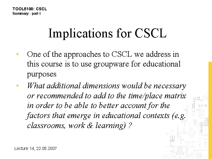 TOOL 5100: CSCL Summary - part I Implications for CSCL • One of the