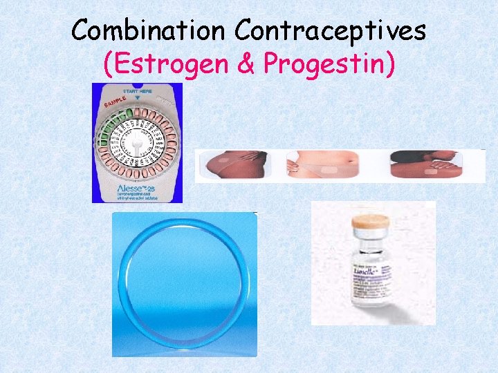 Combination Contraceptives (Estrogen & Progestin) 