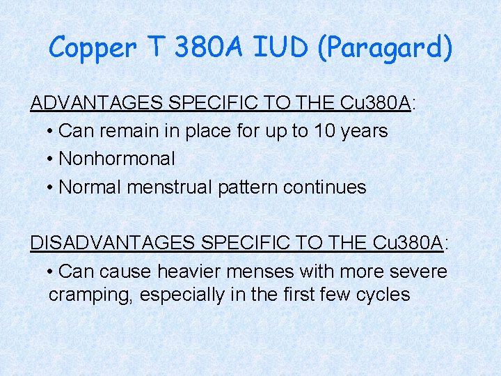 Copper T 380 A IUD (Paragard) ADVANTAGES SPECIFIC TO THE Cu 380 A: •