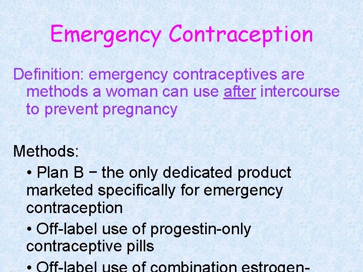 Emergency Contraception Definition: emergency contraceptives are methods a woman can use after intercourse to