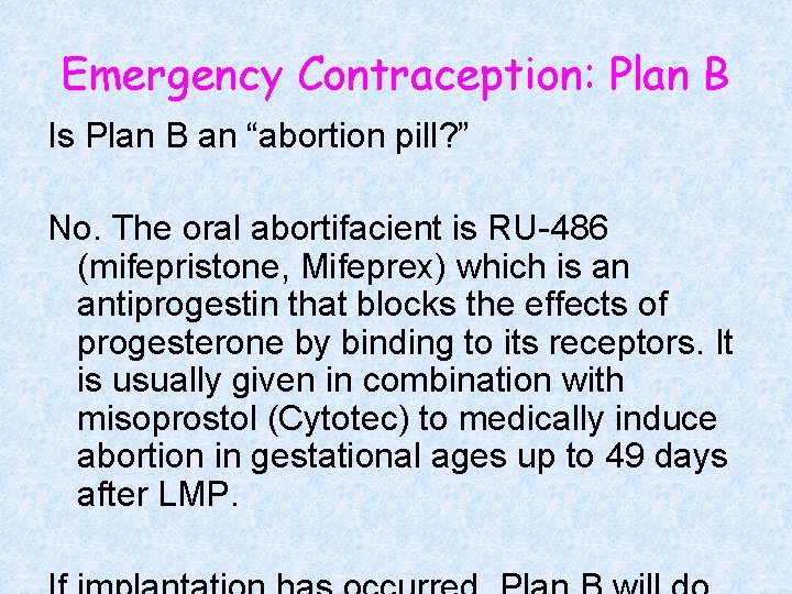 Emergency Contraception: Plan B Is Plan B an “abortion pill? ” No. The oral