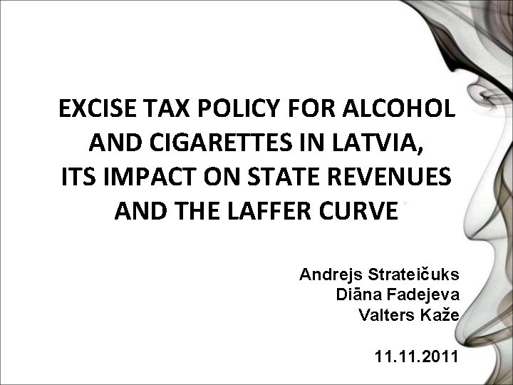 EXCISE TAX POLICY FOR ALCOHOL AND CIGARETTES IN LATVIA, ITS IMPACT ON STATE REVENUES