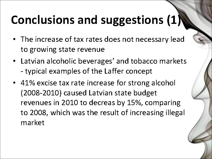 Conclusions and suggestions (1) • The increase of tax rates does not necessary lead