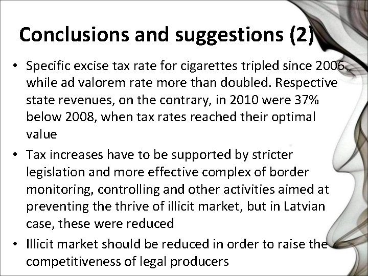 Conclusions and suggestions (2) • Specific excise tax rate for cigarettes tripled since 2006