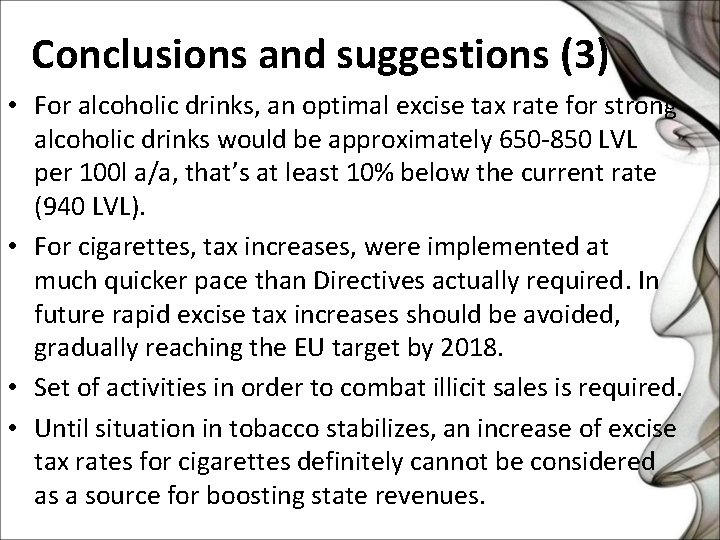 Conclusions and suggestions (3) • For alcoholic drinks, an optimal excise tax rate for