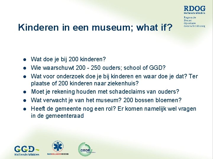 Kinderen in een museum; what if? l l l Wat doe je bij 200