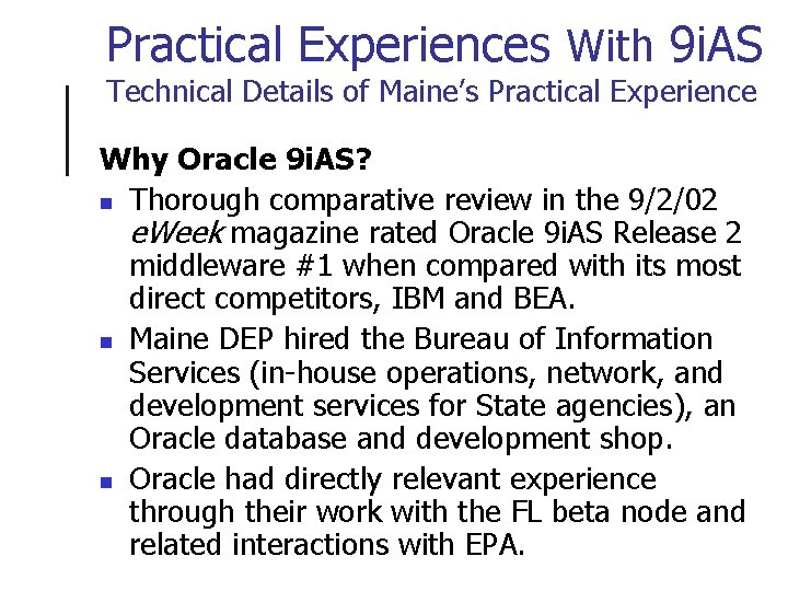 Practical Experiences With 9 i. AS Technical Details of Maine’s Practical Experience Why Oracle