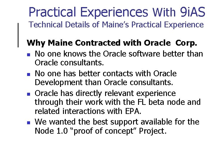 Practical Experiences With 9 i. AS Technical Details of Maine’s Practical Experience Why Maine