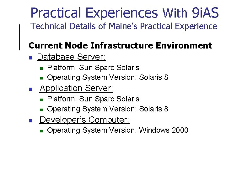 Practical Experiences With 9 i. AS Technical Details of Maine’s Practical Experience Current Node