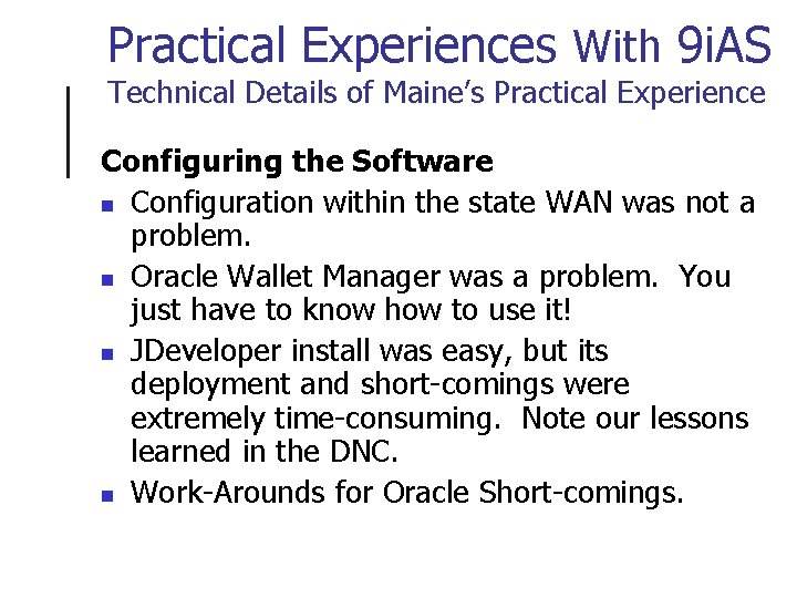 Practical Experiences With 9 i. AS Technical Details of Maine’s Practical Experience Configuring the