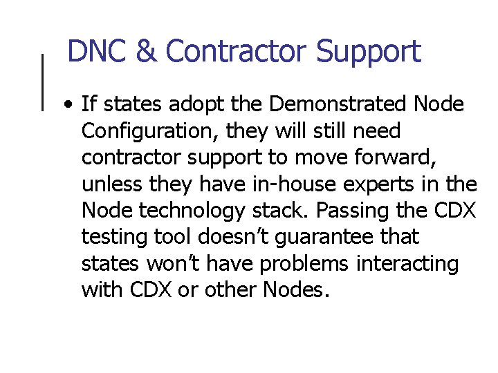 DNC & Contractor Support • If states adopt the Demonstrated Node Configuration, they will