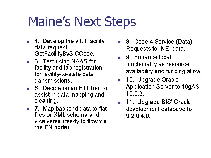 Maine’s Next Steps n n 4. Develop the v 1. 1 facility data request