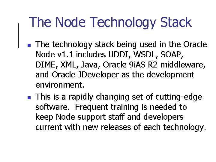 The Node Technology Stack n n The technology stack being used in the Oracle