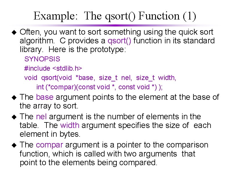 Example: The qsort() Function (1) u Often, you want to sort something using the