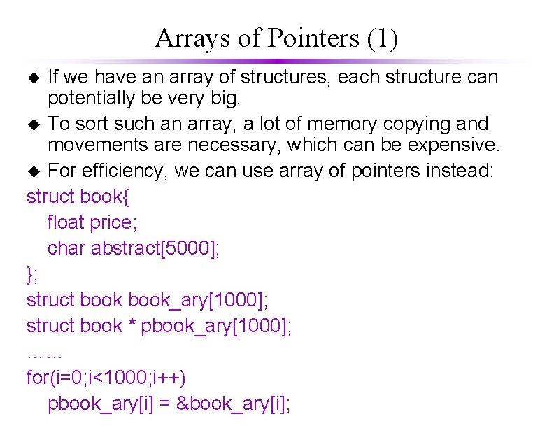 Arrays of Pointers (1) If we have an array of structures, each structure can