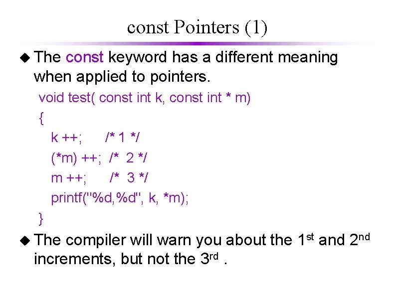 const Pointers (1) u The const keyword has a different meaning when applied to