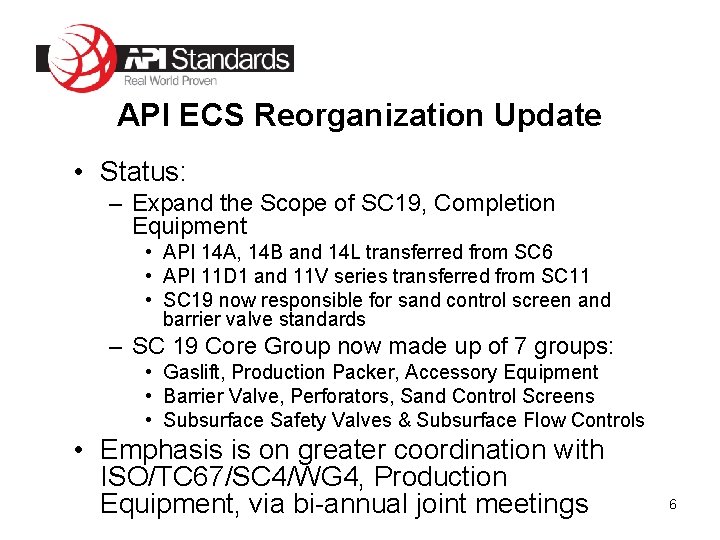 API ECS Reorganization Update • Status: – Expand the Scope of SC 19, Completion