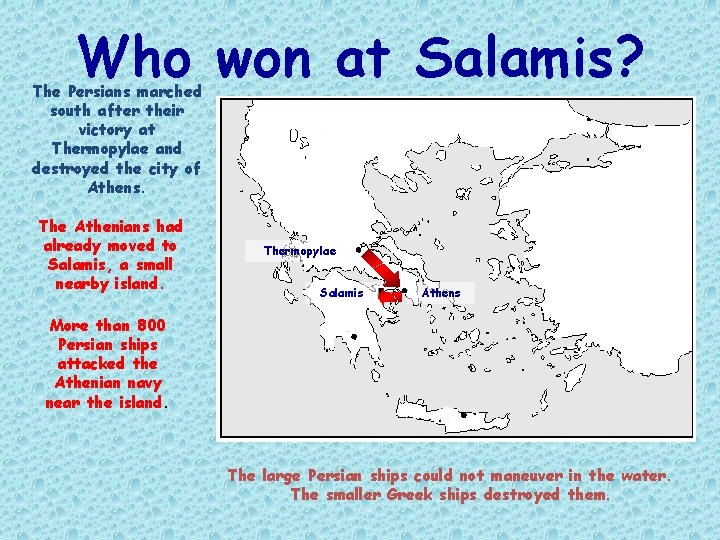 Who won at Salamis? The Persians marched south after their victory at Thermopylae and