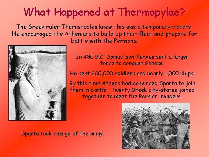 What Happened at Thermopylae? The Greek ruler Themistocles knew this was a temporary victory.