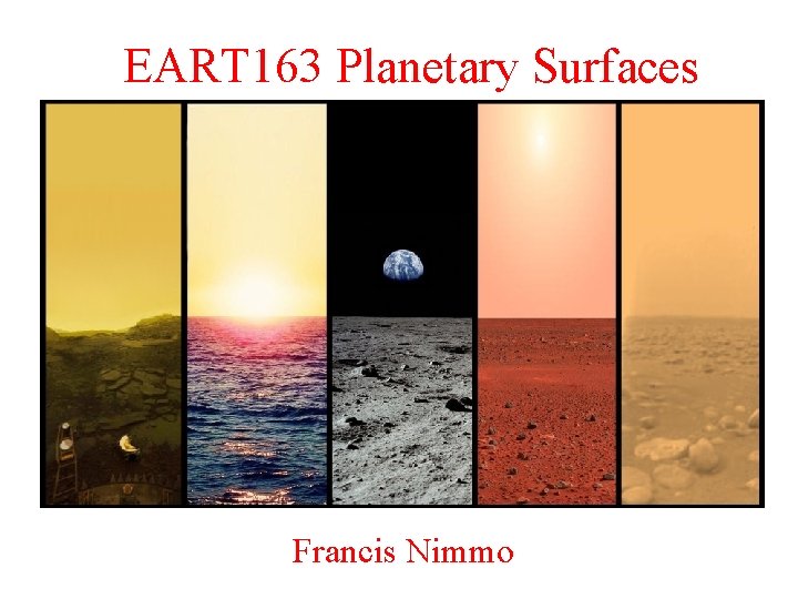 EART 163 Planetary Surfaces Francis Nimmo 