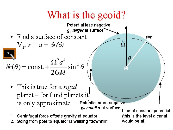 What is the geoid? Potential less negative g. T larger at surface a •