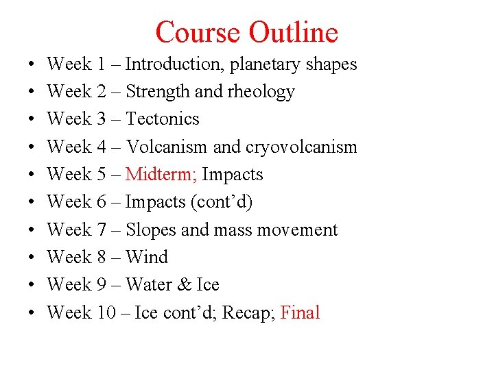 Course Outline • • • Week 1 – Introduction, planetary shapes Week 2 –