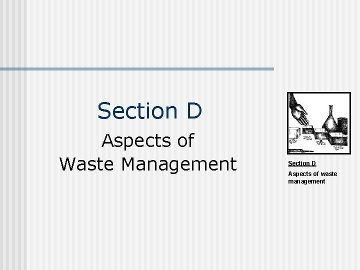 Section D Aspects of Waste Management Section D Aspects of waste management Section D Aspects of Waste Management Section D Aspects of waste management