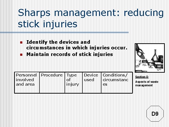 Sharps management: reducing stick injuries n n Identify the devices and circumstances in which