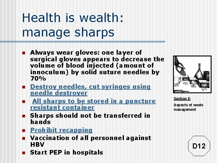 Health is wealth: manage sharps n n n n Always wear gloves: one layer Health is wealth: manage sharps n n n n Always wear gloves: one layer