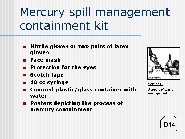 Mercury spill management containment kit n n n n Nitrile gloves or two pairs