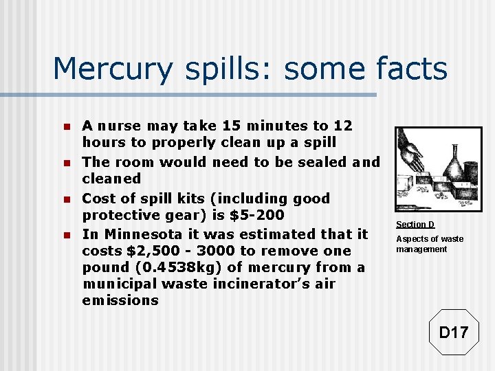 Mercury spills: some facts n n A nurse may take 15 minutes to 12 Mercury spills: some facts n n A nurse may take 15 minutes to 12