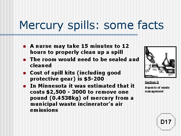 Mercury spills: some facts n n A nurse may take 15 minutes to 12
