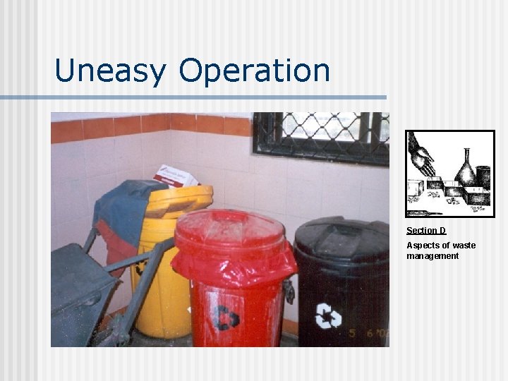 Uneasy Operation Section D Aspects of waste management 