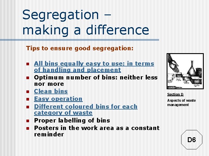 Segregation – making a difference Tips to ensure good segregation: n n n n