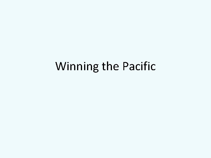 Winning the Pacific 