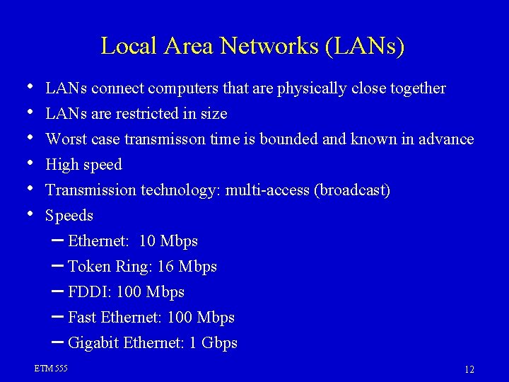 Local Area Networks (LANs) • • • LANs connect computers that are physically close Local Area Networks (LANs) • • • LANs connect computers that are physically close