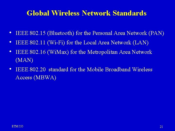 Global Wireless Network Standards • • • IEEE 802. 15 (Bluetooth) for the Personal Global Wireless Network Standards • • • IEEE 802. 15 (Bluetooth) for the Personal