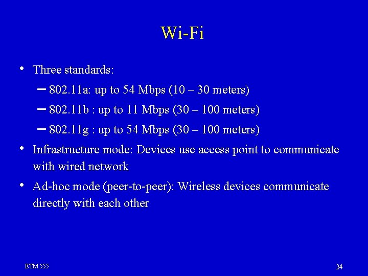 Wi-Fi • Three standards: – 802. 11 a: up to 54 Mbps (10 – Wi-Fi • Three standards: – 802. 11 a: up to 54 Mbps (10 –