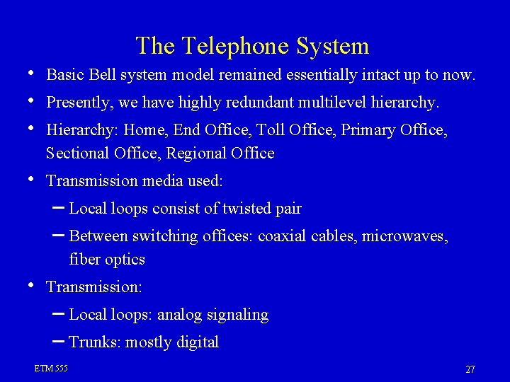 The Telephone System • • • Basic Bell system model remained essentially intact up The Telephone System • • • Basic Bell system model remained essentially intact up