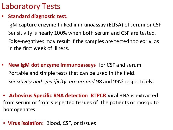 Laboratory Tests • Standard diagnostic test. Ig. M capture enzyme-linked immunoassay (ELISA) of serum