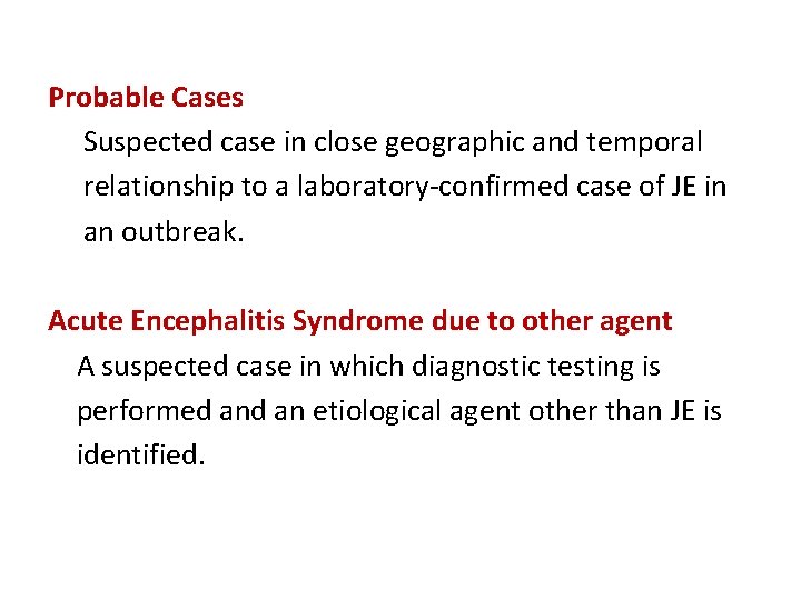 Probable Cases Suspected case in close geographic and temporal relationship to a laboratory-confirmed case