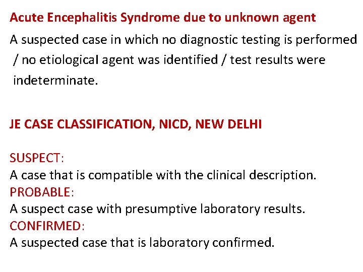 Acute Encephalitis Syndrome due to unknown agent A suspected case in which no diagnostic