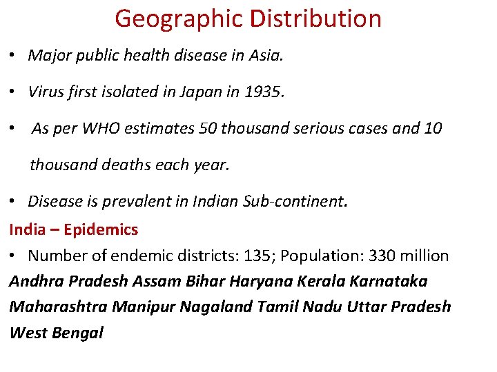 Geographic Distribution • Major public health disease in Asia. • Virus first isolated in
