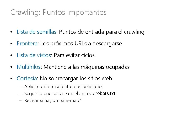 Crawling: Puntos importantes • Lista de semillas: Puntos de entrada para el crawling •