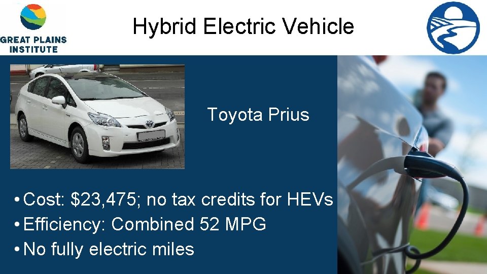 Hybrid Electric Vehicle Toyota Prius • Cost: $23, 475; no tax credits for HEVs