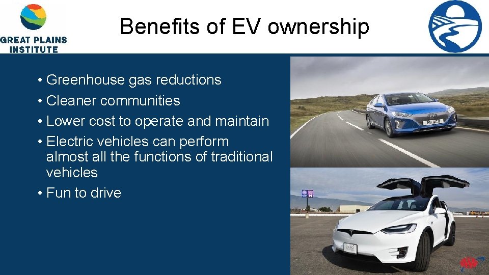 Benefits of EV ownership • Greenhouse gas reductions • Cleaner communities • Lower cost